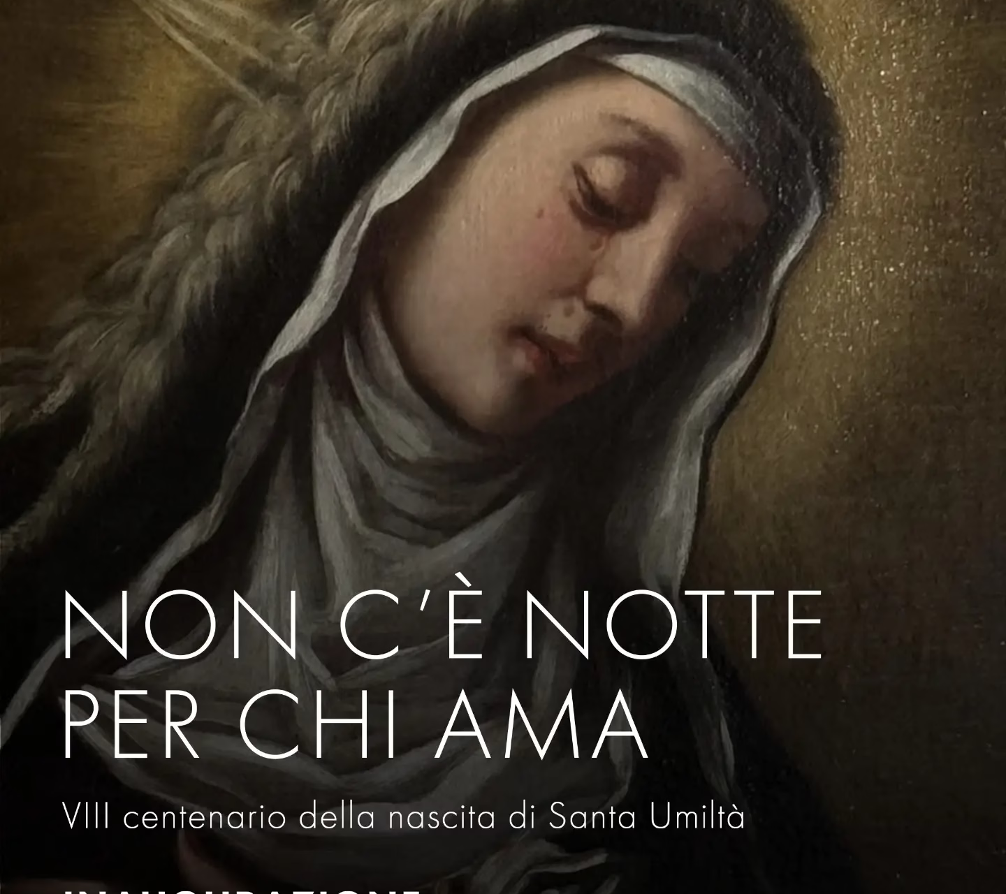"Non c'è notte per chi ama" – VIII Centenario della nascita di Santa Umiltà